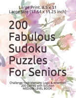 200 Fabulous Sudoku Puzzles For Seniors: Challenge Your Memory, Logic & Attention. Very Large Print. 8.5 x 11 Large Size (17.54 x 11.25 inch) Medium Level Book Games (Memory Challenge) 1657566358 Book Cover