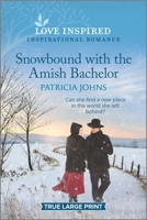 Snowbound with the Amish Bachelor 1335567240 Book Cover