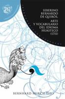 Arte y Vocabulario Del Idioma Huasteco (1711). 8484897478 Book Cover
