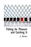 Fishing for Pleasure and Catching It 1165420775 Book Cover