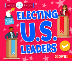 Electing U.S. Leaders 1978517432 Book Cover