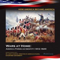 Wars at Home: America Forms an Identity 1422224015 Book Cover