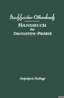 Handbuch Der Drogisten-Praxis: Ein Lehr- Und Nachschlagebuch Fur Drogisten, Farbwarenhandler Usw 3642491316 Book Cover