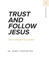 Trust and Follow Jesus: The Leader's Guide 1949921344 Book Cover