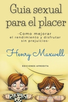 Guia Sexual Para el Placer (Spanish Edition) B0CJN5FNZ6 Book Cover