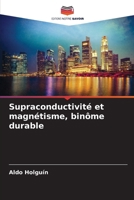 Supraconductivité et magnétisme, binôme durable (French Edition) 6207858441 Book Cover