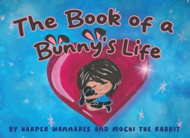The Book of a Bunny's Life 1957917938 Book Cover