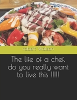 The life of a chef, do you really want to live this !!!!! B09B3T6KVM Book Cover