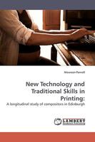 New Technology and Traditional Skills in Printing:: A longitudinal study of compositors in Edinburgh 3838306813 Book Cover