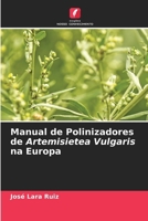 Manual de Polinizadores de Artemisietea Vulgaris na Europa (Portuguese Edition) 6209361579 Book Cover