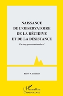 Naissance de l'observatoire de la récidive et de la désistance: Un long processus inachevé (Criminologie) (French Edition) 2343051186 Book Cover