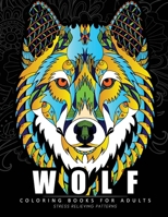 Wolf Coloring books for adults: Amazing Wolves Design 1546556230 Book Cover