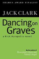 Dancing on Graves (Nick Acropolis, #3) 1475254393 Book Cover