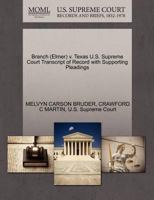 Branch (Elmer) v. Texas U.S. Supreme Court Transcript of Record with Supporting Pleadings 1270630105 Book Cover