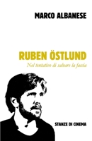 Ruben Östlund: Nel tentativo di salvare la faccia (Stanze di Cinema) B0BJ58PZWB Book Cover