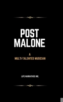 Post Malone: A Multi-Talented Musician B0CPWHJHG1 Book Cover