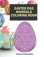 Easter Egg Mandala Coloring Book: 20 Easter Egg Mandala Unique Designs, Large Prints, Suitable for all Ages .Suitable for markers, Gel pens, Colored p B08WJZCX2Z Book Cover