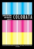 C O L O R A T A - Simple patterns and fractals 6069566637 Book Cover