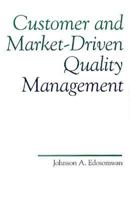 Customer and Market-Driven Quality Management 0873891376 Book Cover