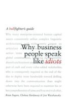 Why Business People Speak Like Idiots: A Bullfighter's Guide 0743269098 Book Cover