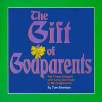 The Gift of Godparents: For Those Chosen With Love and Trust to Be Godparents (Sacramental Preparation) 0879461047 Book Cover