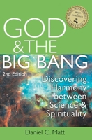 God & the Big Bang: Discovering Harmony Between Science & Spirituality 1879045893 Book Cover