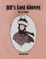 Jill's Lost Gloves: An ABC Story 1495312690 Book Cover