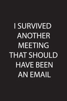 I Survived Another Meeting that Should Have Been an Email: Line Journal Note book Black Paper 101pages of 6x9 For Using Fluorescent and Metallic gel pens/markers, Gel ink pens, Chalk 1692515411 Book Cover