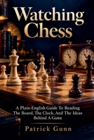 Watching Chess B0HNV926B4 Book Cover