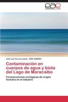 Contaminacion En Cuerpos de Agua y Biota del Lago de Maracaibo 3847365223 Book Cover