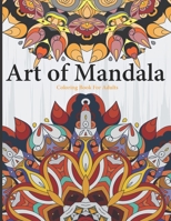 Art of Mandala: Mandalas Coloring Books for Adults Relaxation 8.5 x 11 large book 100 pages B08L2ZVFWD Book Cover