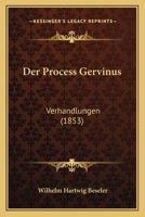 Der Process Gervinus: Verhandlungen (1853) 1160863776 Book Cover