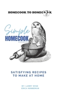 Homecook to Homecook: Simple Homecook B0BW23B42G Book Cover