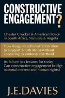 Constructive Engagement?: Chester Crocker & American Policy in South Africa, Namibia & Angola 0821417819 Book Cover
