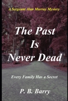 THE PAST IS NEVER DEAD: A Sergeant Alan Murray Mystery B099C5G631 Book Cover