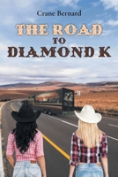 The Road to Diamond K 1637847807 Book Cover