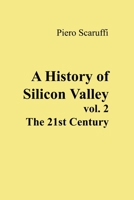 A History of Silicon Valley - Vol 2: The 21st Century 1686604904 Book Cover