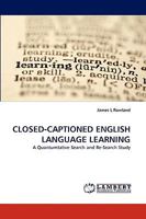 CLOSED-CAPTIONED ENGLISH LANGUAGE LEARNING: A Quantumtative Search and Re-Search Study 3838338871 Book Cover