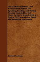 The Gastineau Method: The Conversation Method for Speaking, Reading, and Writing French, Intended for Self-Study Or Use in Schools; with a System of Pronunciation Based On Websterian Equivalents 1163308366 Book Cover