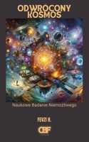 Odwrócony Kosmos: Naukowe Badanie Niemozliwego (Polish Edition) B0FGH6TPM1 Book Cover