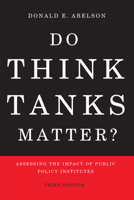 Do Think Tanks Matter?: Assessing the Impact of Public Policy Institutes 0773523170 Book Cover