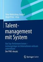 Talentmanagement mit System: Von Top-Performern lernen - Leistungsträger im Unternehmen wirksam unterstützen der PWS-Ansatz 3834932809 Book Cover