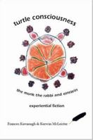 Turtle Consciousness: the monk the rabbi and einstein - experiential fiction 1412085454 Book Cover