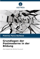 Grundlagen der Postmoderne in der Bildung (German Edition) 6208279631 Book Cover