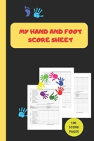 My Hand And Foot Score Sheets: My Hand And Foot Score Keeper My Scoring Pad for Hand And Foot game My Hand And Foot Score Game Record Book My Game Record Notebook My Score card book 6 x 9 - 120 Pages  1654644552 Book Cover