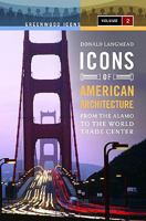 Icons of American Architecture: From the Alamo to the World Trade Center 0313342091 Book Cover