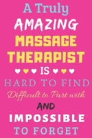 A Truly Amazing Massage Therapist Is Hard To Find Difficult To Part With And Impossible To Forget: lined notebook, Funny Massage Therapist gift 1673949509 Book Cover