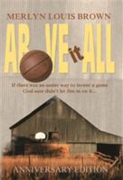 Above It All : The Heartwarming 125th Anniversary Story of James Naismith and Basketball 168273224X Book Cover
