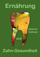 Ernährung und Zahn-Gesundheit: Ein Brevier für Patienten und Zahnärzte 3752831359 Book Cover