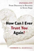 How Can I Ever Trust You Again? 0992971853 Book Cover